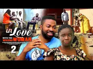 In Love With The Wrong Woman 2 | 2019